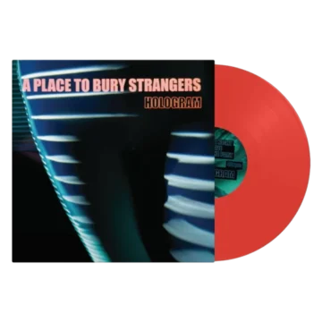 A Place To Bury Strangers - Hologram