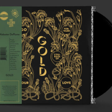 Alabaster DePlume - Gold – Go Forward in the Courage of Your Love