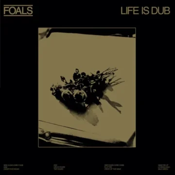 Foals - Life Is Dub (RSD)