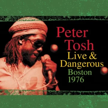 Peter Tosh - Live and Dangerous: Boston 1976 (RSD)