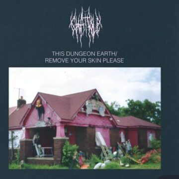 Chat Pile - This Dungeon Earth / Remove Your Skin Please