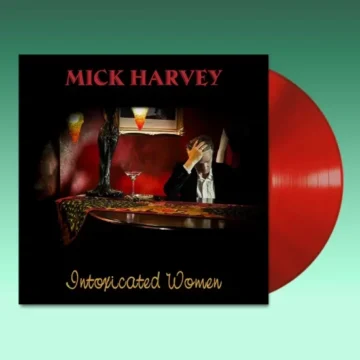 Mick Harvey - Intoxicated Women