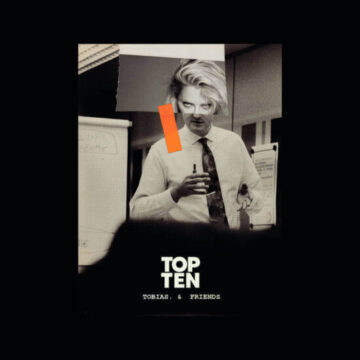 Tobias. & Friends - TOP TEN