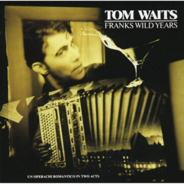 Tom Waits - Franks Wild Years