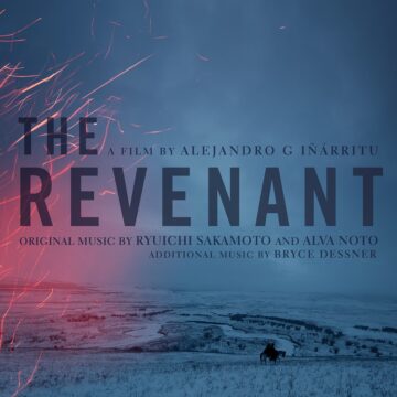 Ryuichi Sakamoto, Alva Noto, Bryce Dessner - The Revenant (Original Motion Picture Soundtrack)