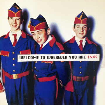 INXS - Welcome To Wherever You Are