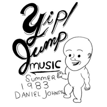 Daniel Johnston - Yip / Jump Music
