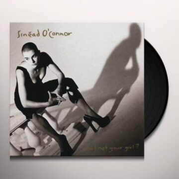 Sinéad O’Connor - Am I Not Your Girl?