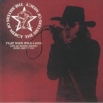 Sisters Of Mercy, The - Play Your Wild Card