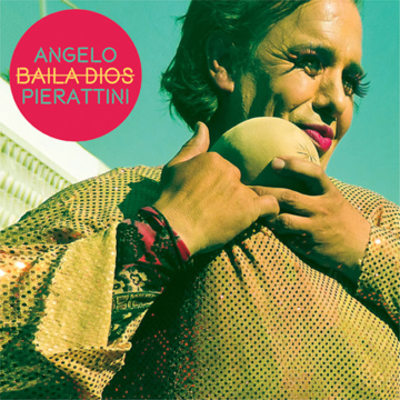 Angelo Pierattini - Baila Dios