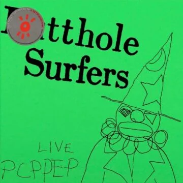 Butthole Surfers - Live PCPPEP