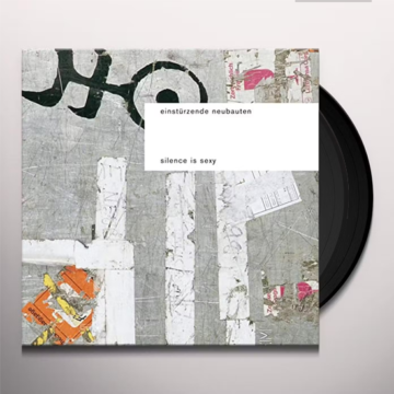 Einstürzende Neubauten - Silence Is Sexy