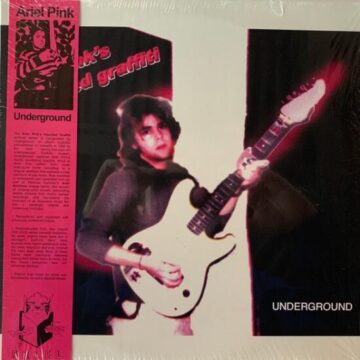 Ariel Pink’s Haunted Graffiti - Underground