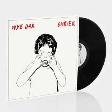 Wye Oak - Shriek