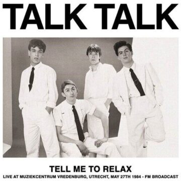 Talk Talk - Tell Me To Relax