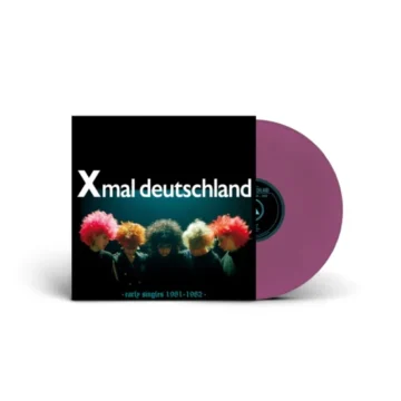 Xmal Deutschland - Early Singles (1981 – 1982)