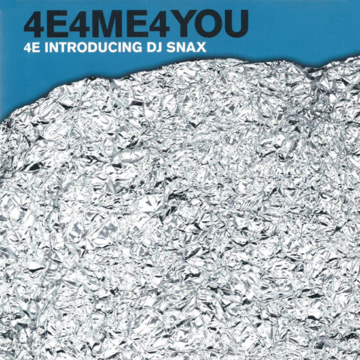 4E Introducing DJ Snax – 4E4ME4YOU; CD Simple