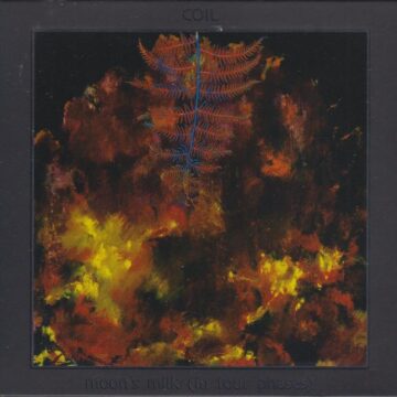 Coil - Moon’s Milk (In Four Phases)