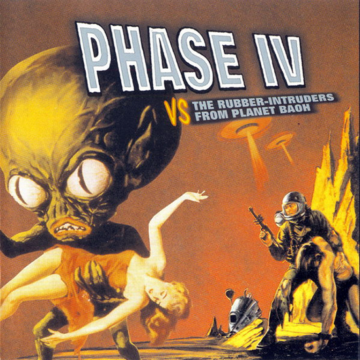 Phase IV - Vs The Rubber-Intruders From Planet Baoh