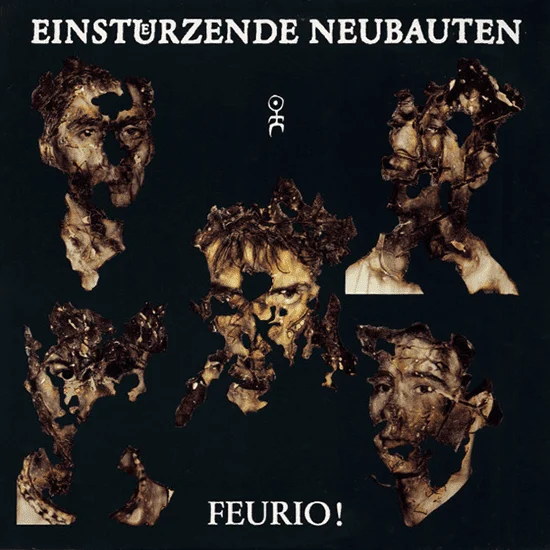 Einsturzende Neubauten Feurio!