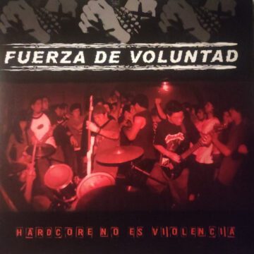 Fuerza De Voluntad - Hardcore No Es Violencia
