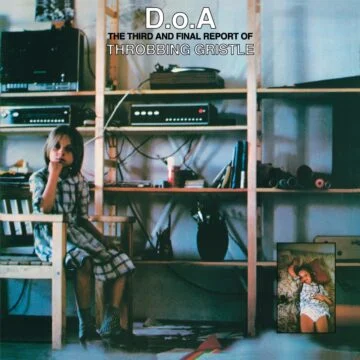 Throbbing Gristle - D.o.A. The Third And Final Report