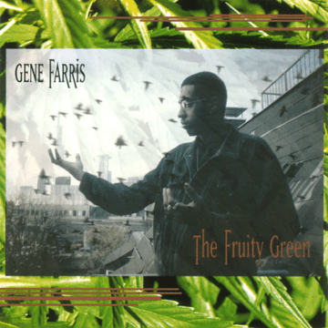 Gene Farris - The Fruity Green