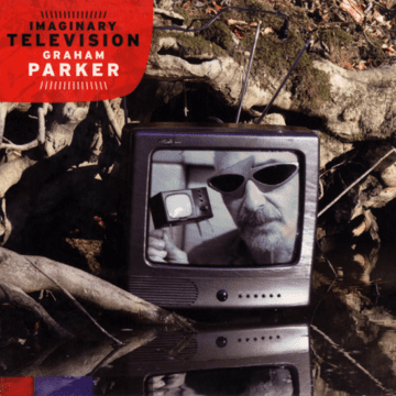 Graham Parker - Imaginary Television