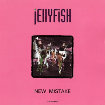 Jellyfish = ジェリーフィッシュ - New Mistake = ニュー•ミステイク＆デモ•トラックス