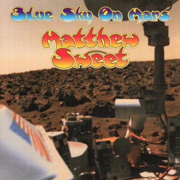 Matthew Sweet - Blue Sky On Mars