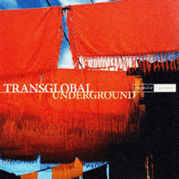 Transglobal Underground - Rejoice Rejoice