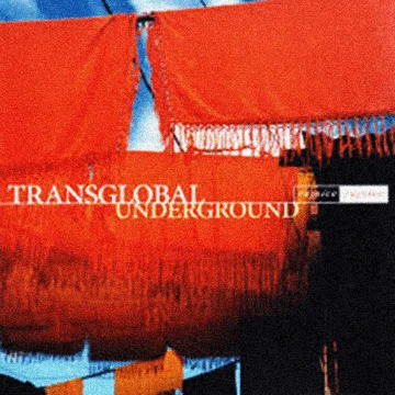 Transglobal Underground - Rejoice Rejoice