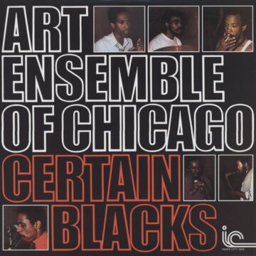 Art Ensemble Of Chicago - Certain Blacks