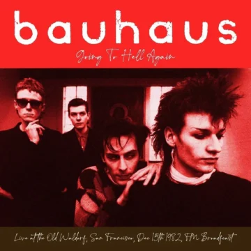 Bauhaus - Going To Hell Again