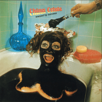 China Crisis - Warped By Success