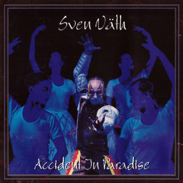 Sven Väth - Accident In Paradise