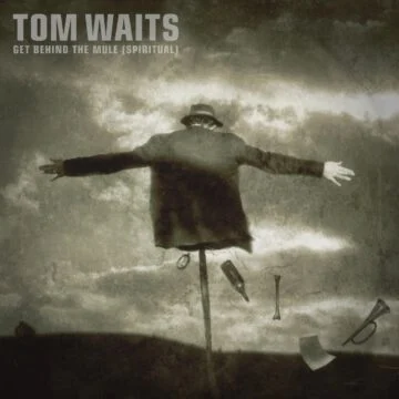 Tom Waits - Get Behind The Mule (Spiritual) (RSD)