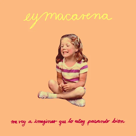 Ey Macarena Me voy a imaginar que lo estoy pasando bien
