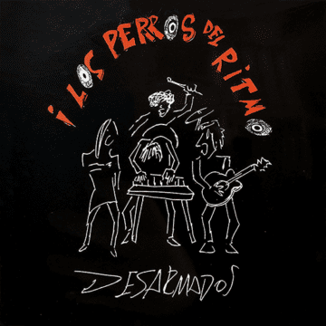 Perros del Ritmo, Los - Desarmados