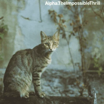 Alpha - The Impossible Thrill