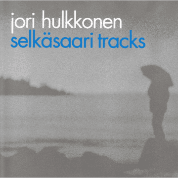 Jori Hulkkonen - Selkäsaari Tracks