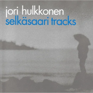 Jori Hulkkonen - Selkäsaari Tracks