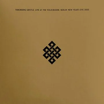 Throbbing Gristle - Live At The Volksbühne, Berlin. New Year’s Eve 2005