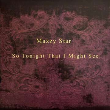 Mazzy Star - So Tonight That I Might See