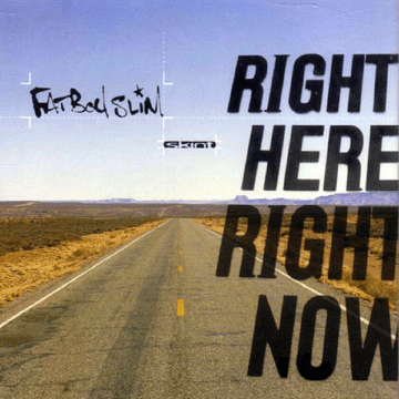 Fatboy Slim - Right Here, Right Now