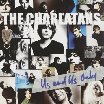 Charlatans, The - Us And Us Only