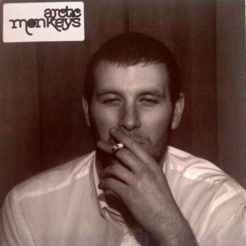 ARCTIC MONKEYS - WHATEVER PEOPLE SAY I AM, THAT’S WHAT I’M NOT