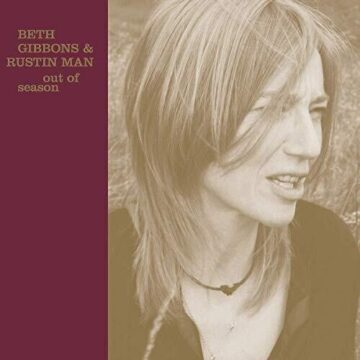 Beth Gibbons/Rustin Man - Out Of Season