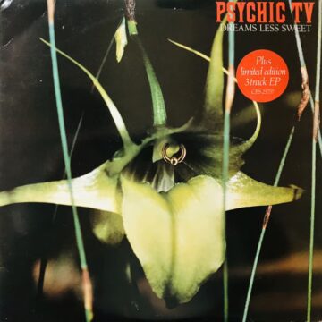 Psychic TV - Dreams Less Sweet