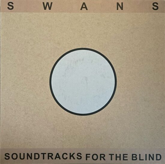 Swans – Soundtracks For The Blind